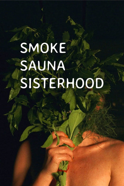 Smoke Sauna Sisterhood film and Piritus Sauna Ceremony